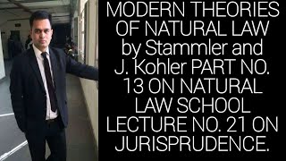 Modern Theories on Natural Law by Stammler and J Kohler Part no13 Lec No 21 on Jurisprudence [upl. by Amsden500]