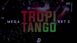 MEGA TROPITANGO RKT 2  DJ CRISTIAN [upl. by Hwang]