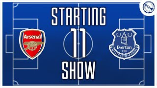 Starting 11 Show  Arsenal v Everton [upl. by Eniarol]