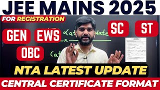 NTA Update✅ Category Certificate Central Format JEE Main 2025 Registration  JEE Mains form Filling [upl. by Acsisnarf]