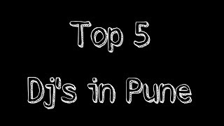 Top 5 DJS in Pune  100 SUBSCRIBERS SPECIAL [upl. by Ahsenaj]