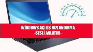 WİNDOWS BAŞLANGIÇ HIZLANDIRMA  SESLİ ANLATIM [upl. by Cilegna]