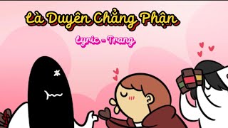 LYRIC VIDEO  LÀ DUYÊN CHẲNG PHẬN  TRANG  CHUNG CƯ CŨ [upl. by Annaujat208]