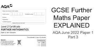 GCSE Further Maths Paper Explained AQA June 2022 Paper 1 Part 3 [upl. by Kanor]