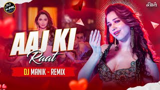 Aaj Ki Raat Remix Dj Manik 2024  Stree 2  Bollywood Hindi Dj Song Remix 2024 [upl. by Ayanat711]