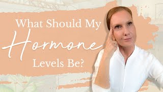 What Should My Hormone Levels Be  Empowering Midlife Wellness [upl. by Etteoj]