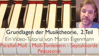 Grundlagen der Musiktheorie 2 Teil  ParallelMoll die MollTonleitern Pentatonik [upl. by Curhan]