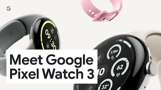 Meet Google Pixel Watch 3  Big Screen Bigger Strides [upl. by Anwahsat148]