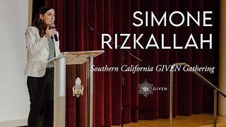 GIVEN Gathering Southern California  Simone Rizkallah  Realize the Gifts Youve Been Given [upl. by Desdamonna14]