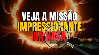 COMO A NASA CONSEGUIU CHEGAR TÃO PERTO DO SOL [upl. by Eidnac]