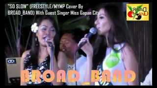 SHOWBAND PHILIPPINES AKLAN KALIBO BROADBAND So Slow FreeStyle MYMP Cover [upl. by Nosrej975]