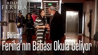 Ferihanın babası okula geliyor  Adını Feriha Koydum 1 Bölüm [upl. by Andrus289]