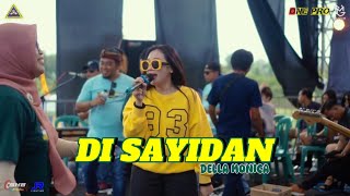 DI SAYIDAN  DELLA MONICA  ONE PRO FEAT PAC CEMPOKOSARI [upl. by Elijah]