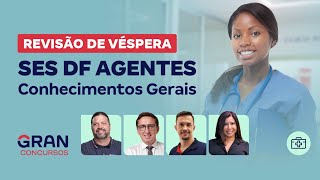 Concurso SES DF Agentes Revisão de Véspera  Conhecimentos Gerais [upl. by Higley47]