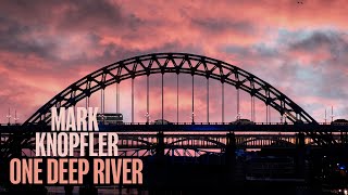 Mark Knopfler  Tunnel 13 One Deep River [upl. by Morena]