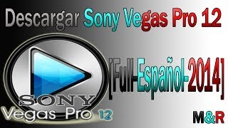 Descargar E Instalar Sony Vegas Pro 12 Full64 BITSEspañol HD 2016 [upl. by Nylaret428]