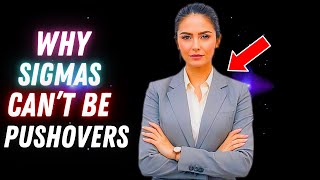 10 Solid Reasons Sigma Females Cannot Be Pushovers [upl. by Lindly]