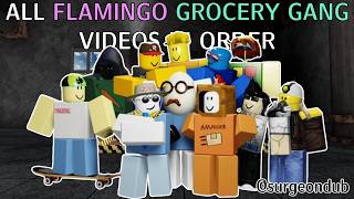 All Flamingo Grocery Gang Videos in Order [upl. by Spector]