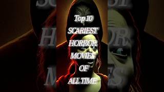 Top 10 Scariest Horror Movies of All Time – MustWatch Horror Filmshorror shortsyoutubeshorts [upl. by Gulgee]