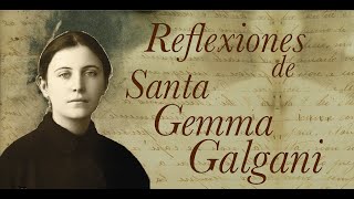 Reflexiones de Santa Gemma Galgani [upl. by Naeroled]