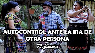 AUTOCONTROL ANTE LA IRA DE OTRA PERSONA Reflexión [upl. by Eiramasil424]