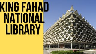 King Fahad National Library In Riyadh The Biggest Library In Saudi Arabia [upl. by Htebazile]