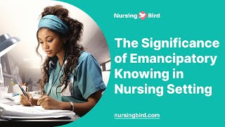 The Significance of Emancipatory Knowing in Nursing Setting  Essay Example [upl. by Acinej]