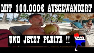 Mit 100000€ ausgewandert und jetzt Pleite  Ausgewandert nach Thailand  eine reale Geschichte  🇹🇭 [upl. by Kee]