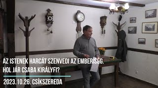 Villás Béla  Az istenek harcát szenvedi az emberiségHol jár Csaba királyfi 20231026Csíkszereda [upl. by Goddord957]