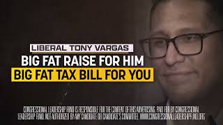 Vote Against Liberal Tony Vargas Big Fat Raise for Him Big Fat Tax Bill for You [upl. by Aitnecserc]