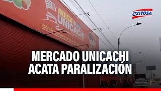 🔴🔵Comas Mercado Unicachi acata paralización y no abrirán sus puertas [upl. by Seward]