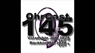 OhrCast 1452 Voraushör Juni 2024 Teil 2 und Rückhör Mai 2024 Teil 1 [upl. by Ellimak]