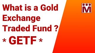 What is a Gold Exchange Traded Fund [upl. by Ennaihs]