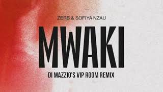 Zerb amp Sofiya Nzau  Mwaki Di MazZio´s Vip Room Remix [upl. by Addison]