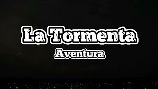 AventuraLa Tormenta letra [upl. by Chute68]