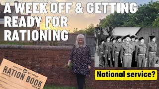 A week off getting ready for rationing and thoughts on National Service [upl. by Jollenta]