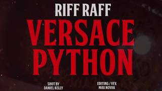 RiFF RAFF  VERSACE PYTHON Official Video [upl. by Bronwyn]