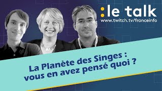 LE TALK  La Planète des singes on en a pensé quoi [upl. by Ehgit883]