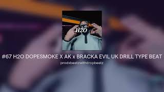 SAD 67 H2O DOPESMOKE X AK x BRACKA EVIL UK DRILL TYPE BEAT [upl. by Lertnom63]