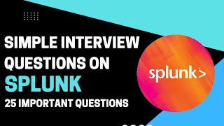 25 Simple Interview Questions on Splunk  Soc Analyst Interview Questions [upl. by Bartolomeo]