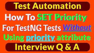 How to Set Test Priority WITHOUT Using the priority Attribute in TestNG  Set Priority Dynamically [upl. by Marj]