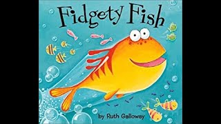 StoryTime Fidgety 🐟 Fish by Ruth Galloway [upl. by Annuahs]