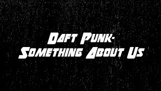 Daft Punk  Something About Us Lyrics [upl. by Paulie]