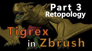 【Zbrush】sculptTigRex③ Zbrushでティガレックス！＿part3 リトポロジー [upl. by Luz]