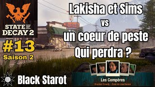 State of Decay 2 fr S2 13 cauchemar  Lakisha et Sims vs Un coeur de peste  Qui perdra [upl. by Hcire217]