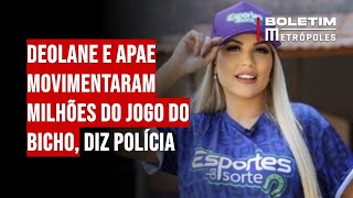 Deolane e Apae movimentaram milhões do jogo do bicho diz polícia [upl. by Neit]