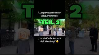 R LANG VERWEIGERT INTERVIEW BODYGUARD GREIFT EIN TEIL 2 [upl. by Sissel293]