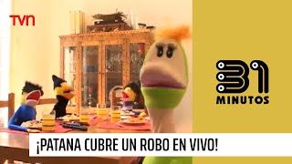 ¡Patana cubre un robo en vivo  31 Minutos [upl. by Rose681]