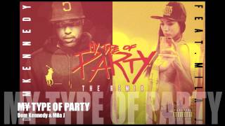 Dom Kennedy  MY TYPE OF PARTY  New Remix featuring Mila AKA Japollonia [upl. by Ydnew747]