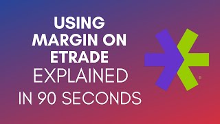 How To Use Margin On Etrade 2024 [upl. by Donalt217]